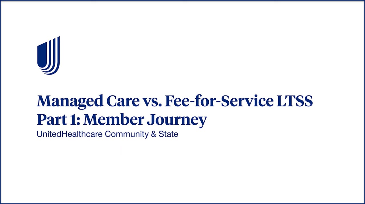 Managed Care vs. Fee-for-Services LTSS Part 1: Member Journey