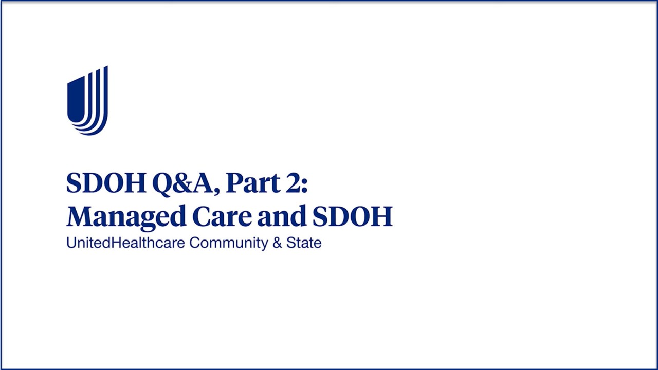 SDOH Q&A, Part 2: Managed Care and SDOH